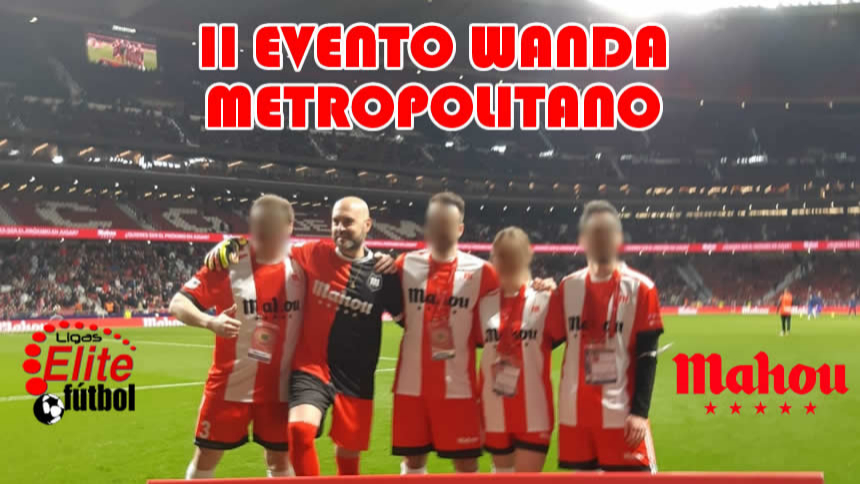 II EVENTO WANDA METROPOLITANO!!